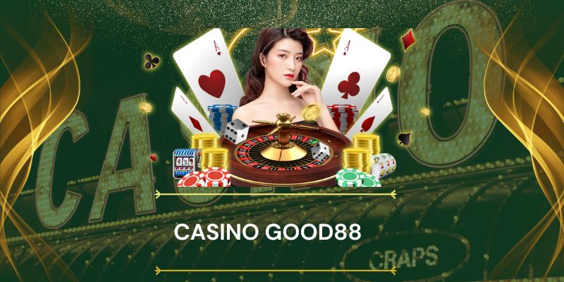 Giới thiệu sảnh Casino Good88