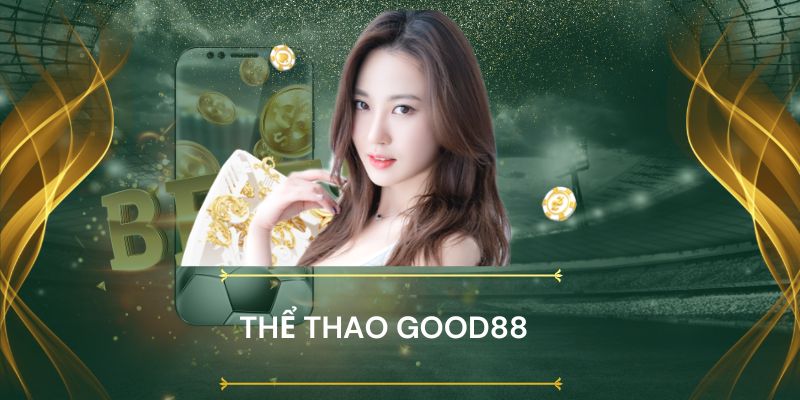 Bật mí bí kíp tham gia cược thể thao Good88